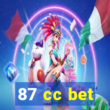 87 cc bet